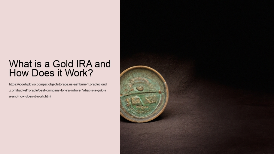 What is a Gold IRA and How Does it Work?
