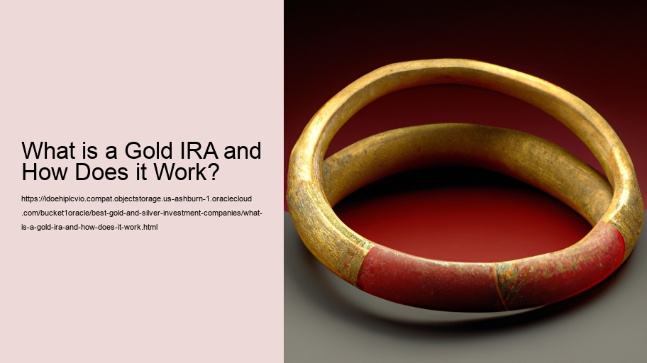 What is a Gold IRA and How Does it Work? 
