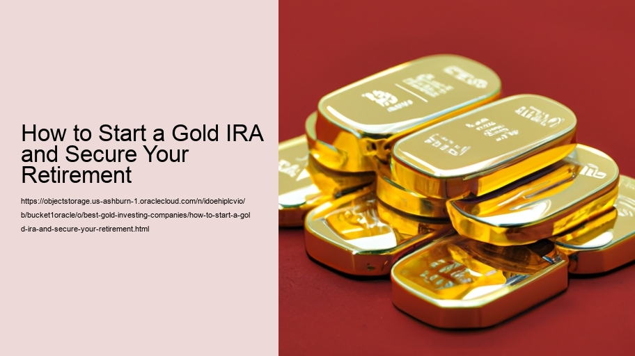 How to Start a Gold IRA and Secure Your Retirement