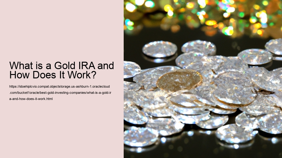 What is a Gold IRA and How Does It Work?