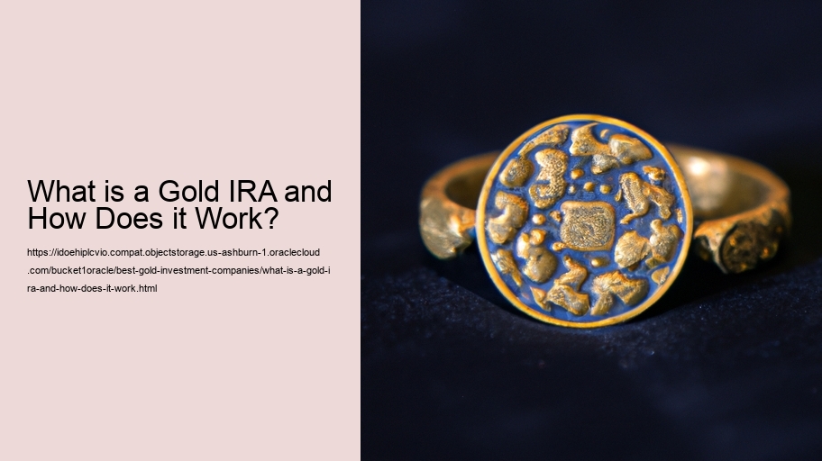 What is a Gold IRA and How Does it Work?