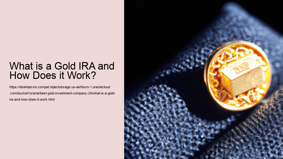 What is a Gold IRA and How Does it Work?