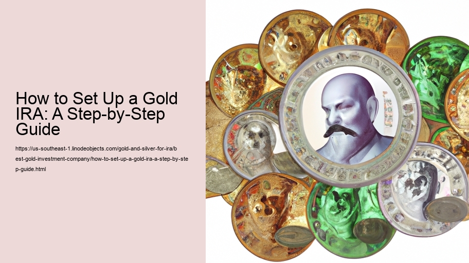 How to Set Up a Gold IRA: A Step-by-Step Guide