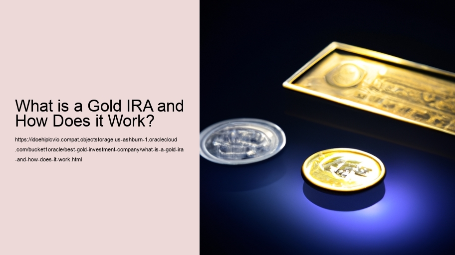 What is a Gold IRA and How Does it Work?