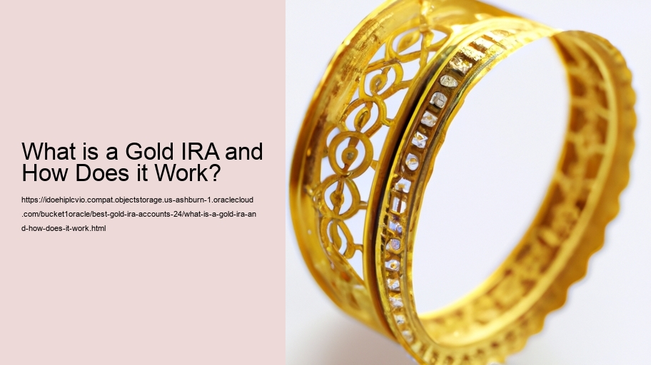 What is a Gold IRA and How Does it Work?