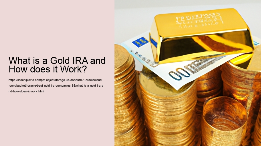 What is a Gold IRA and How does it Work? 