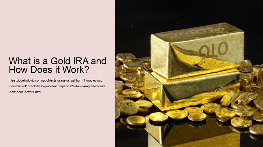 What is a Gold IRA and How Does it Work?