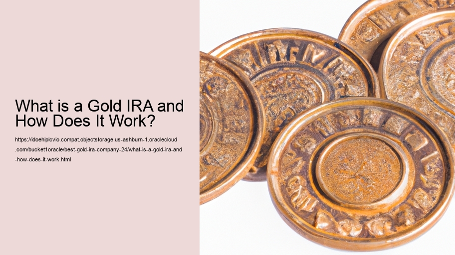 What is a Gold IRA and How Does It Work?