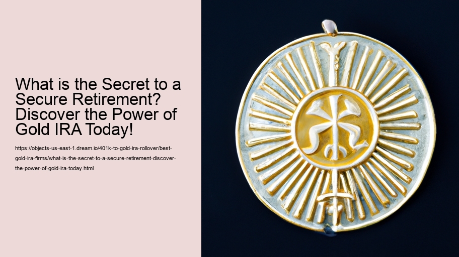 What is the Secret to a Secure Retirement? Discover the Power of Gold IRA Today!