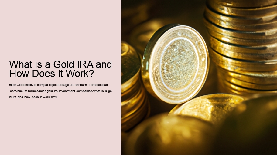 What is a Gold IRA and How Does it Work? 