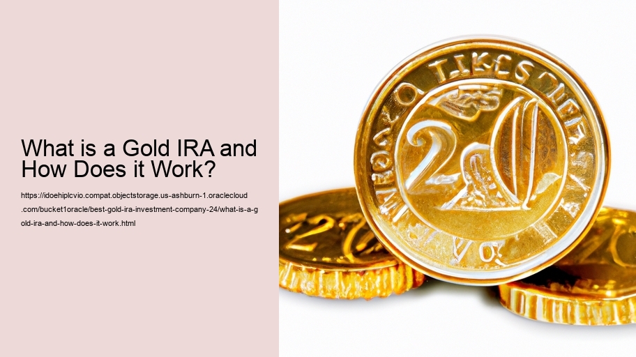 What is a Gold IRA and How Does it Work?