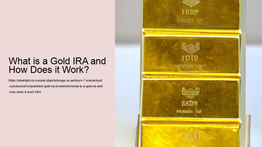 What is a Gold IRA and How Does it Work?