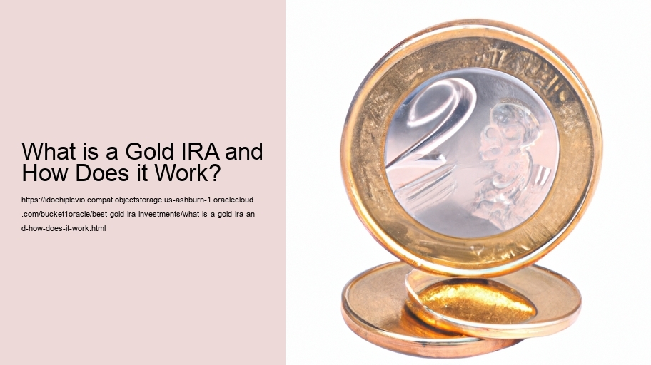 What is a Gold IRA and How Does it Work? 