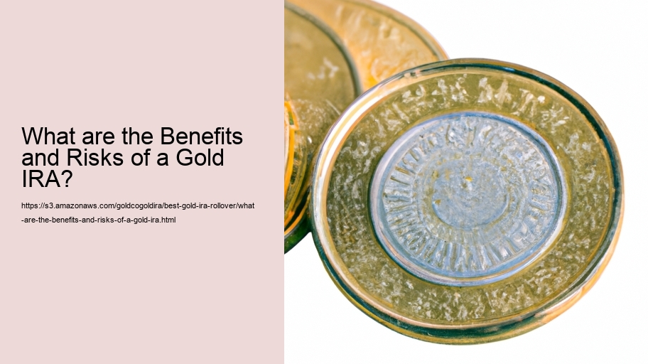 What are the Benefits and Risks of a Gold IRA?