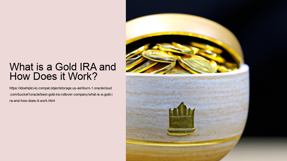 What is a Gold IRA and How Does it Work? 