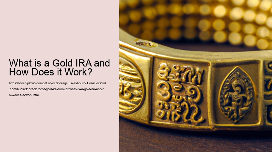 What is a Gold IRA and How Does it Work?
