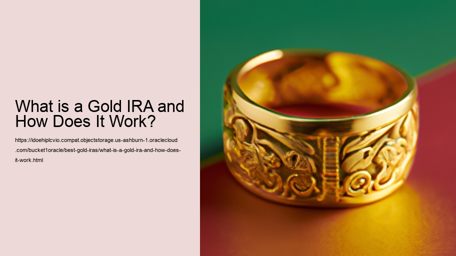What is a Gold IRA and How Does It Work?