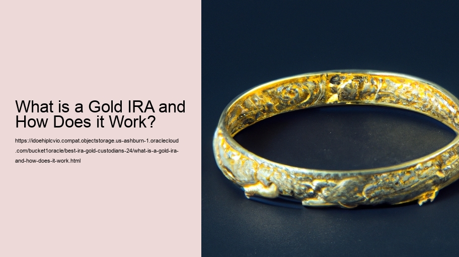 What is a Gold IRA and How Does it Work?