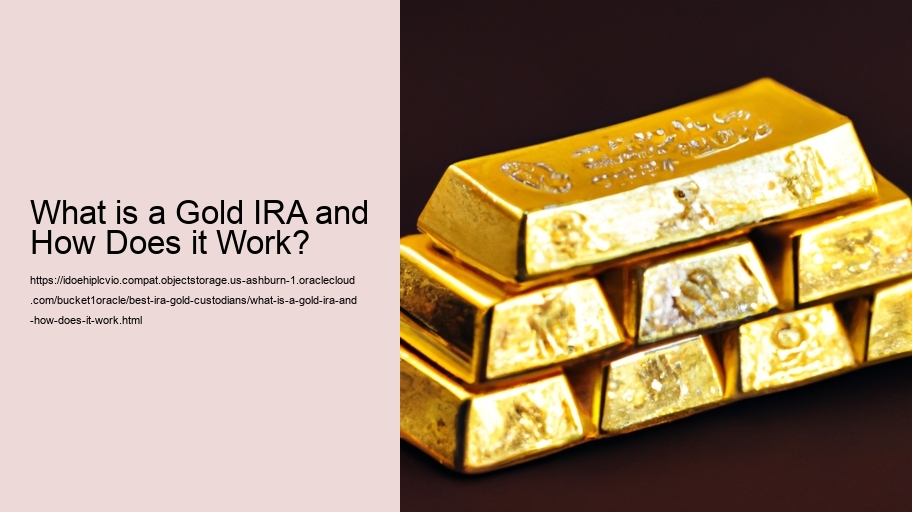 What is a Gold IRA and How Does it Work?