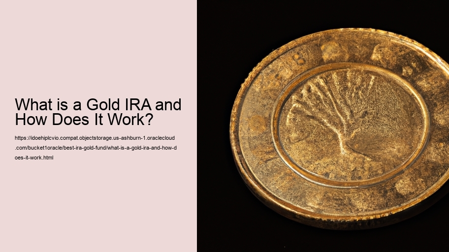 What is a Gold IRA and How Does It Work?