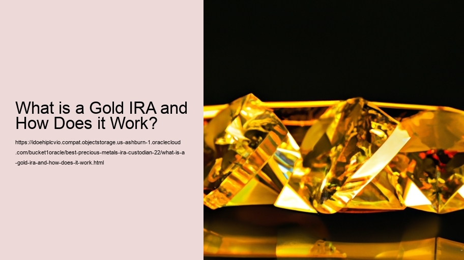 What is a Gold IRA and How Does it Work? 