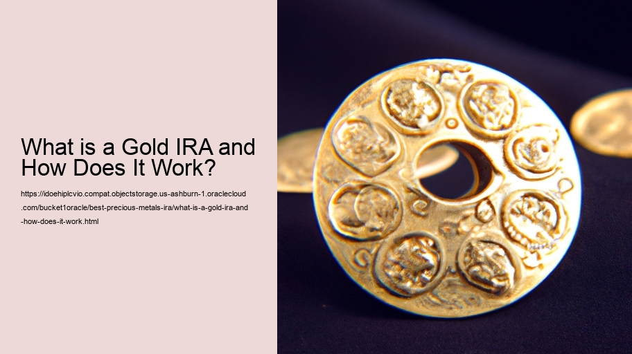 What is a Gold IRA and How Does It Work?