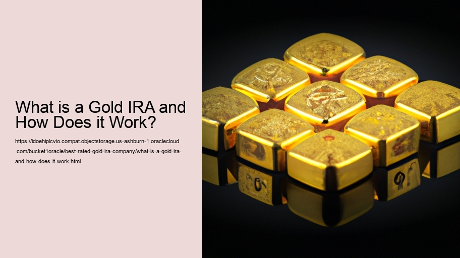What is a Gold IRA and How Does it Work?
