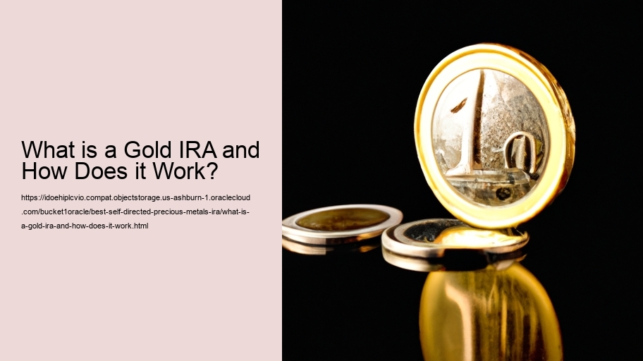 What is a Gold IRA and How Does it Work?