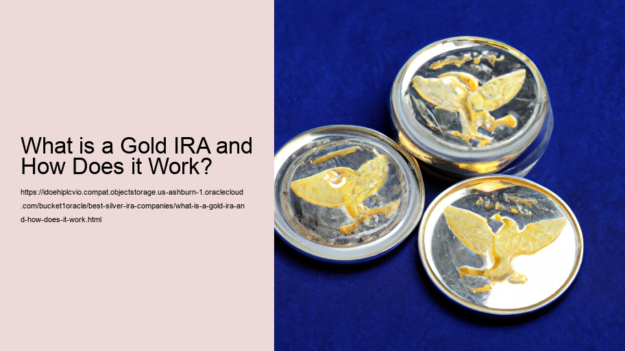What is a Gold IRA and How Does it Work?