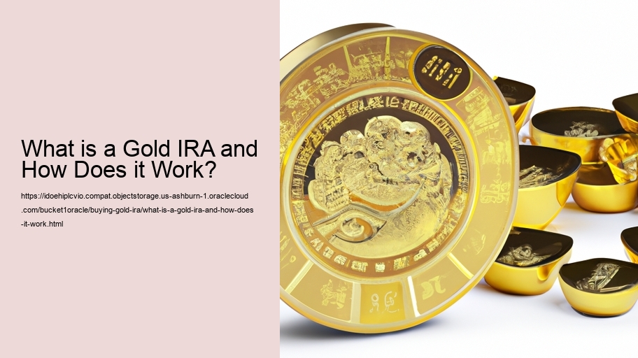 What is a Gold IRA and How Does it Work?