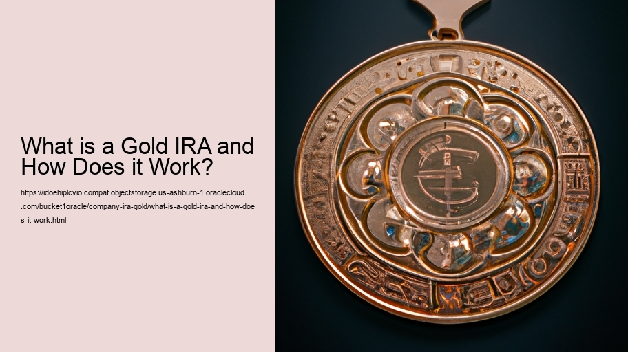 What is a Gold IRA and How Does it Work?