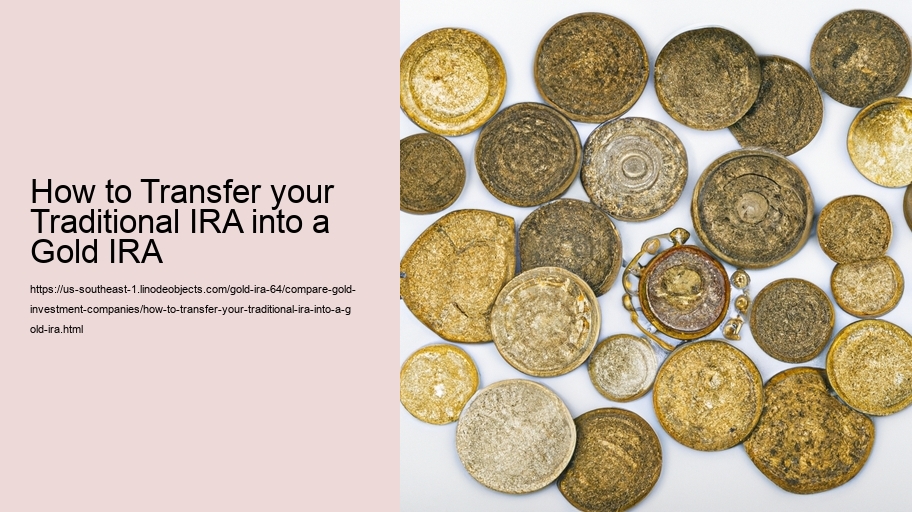 How to Transfer your Traditional IRA into a Gold IRA