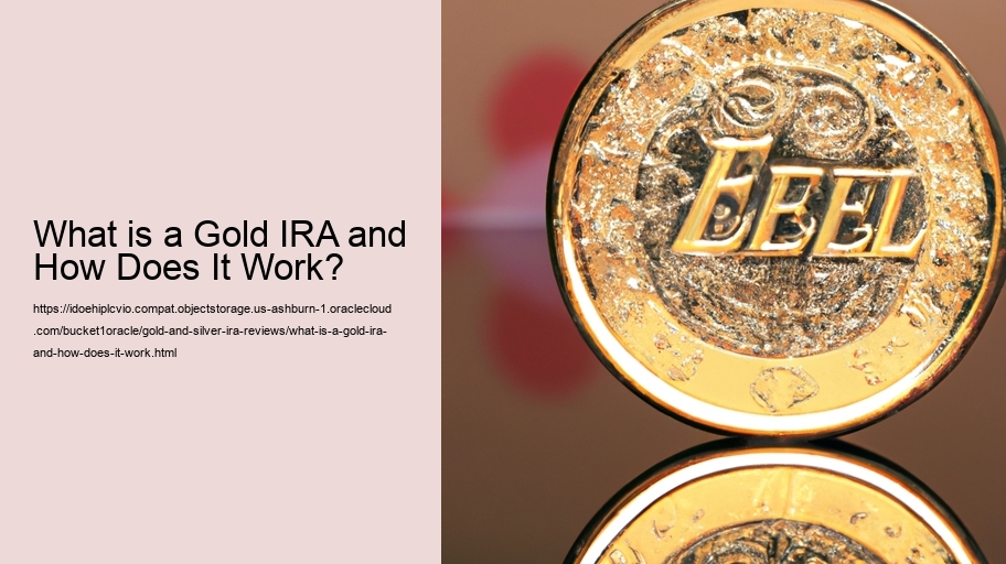 What is a Gold IRA and How Does It Work?