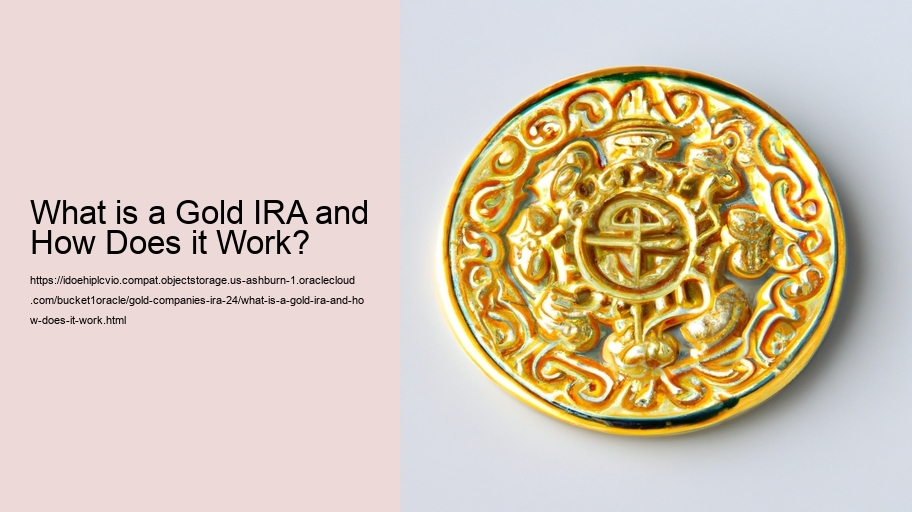 What is a Gold IRA and How Does it Work?