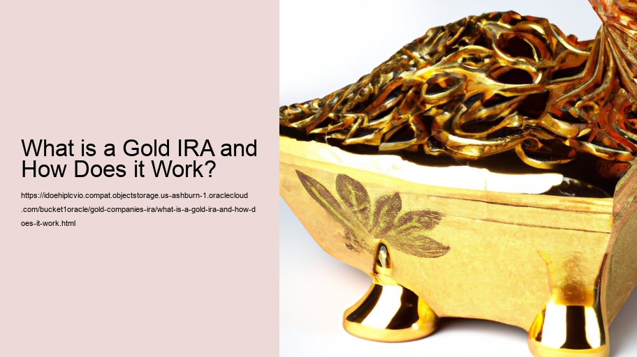 What is a Gold IRA and How Does it Work? 