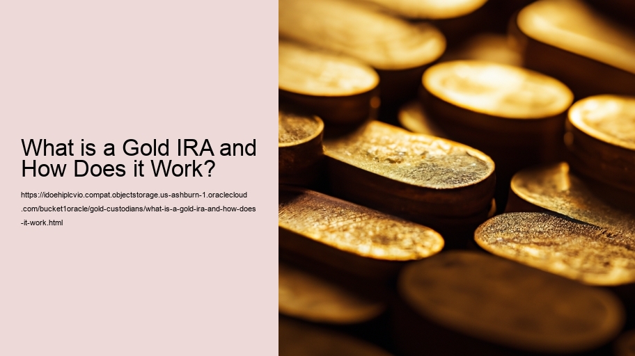 What is a Gold IRA and How Does it Work?