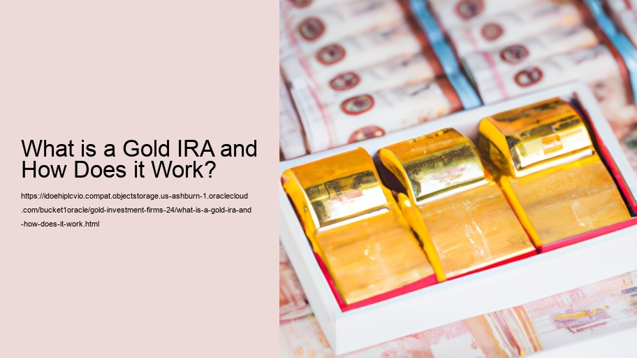 What is a Gold IRA and How Does it Work?
