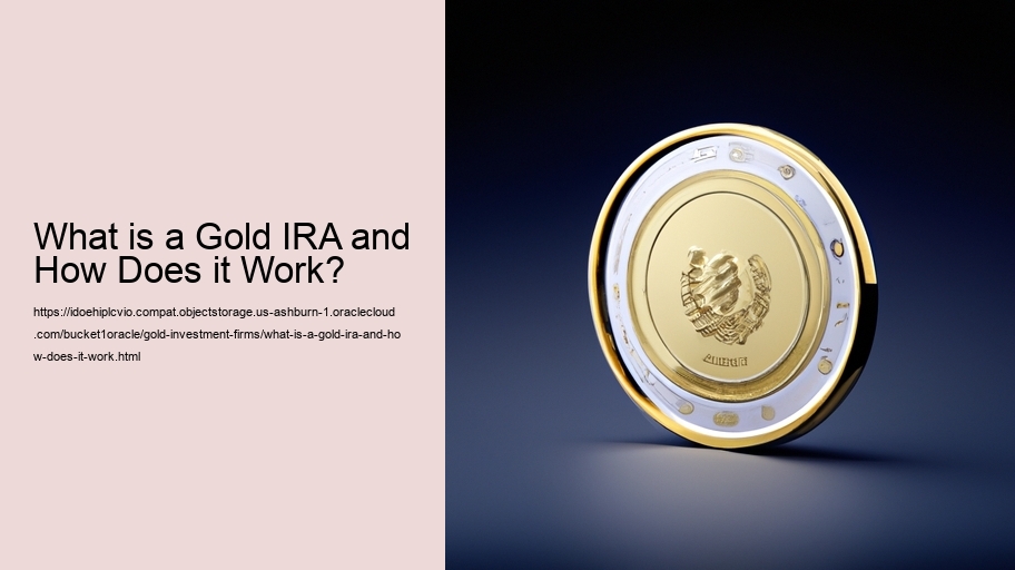 What is a Gold IRA and How Does it Work?
