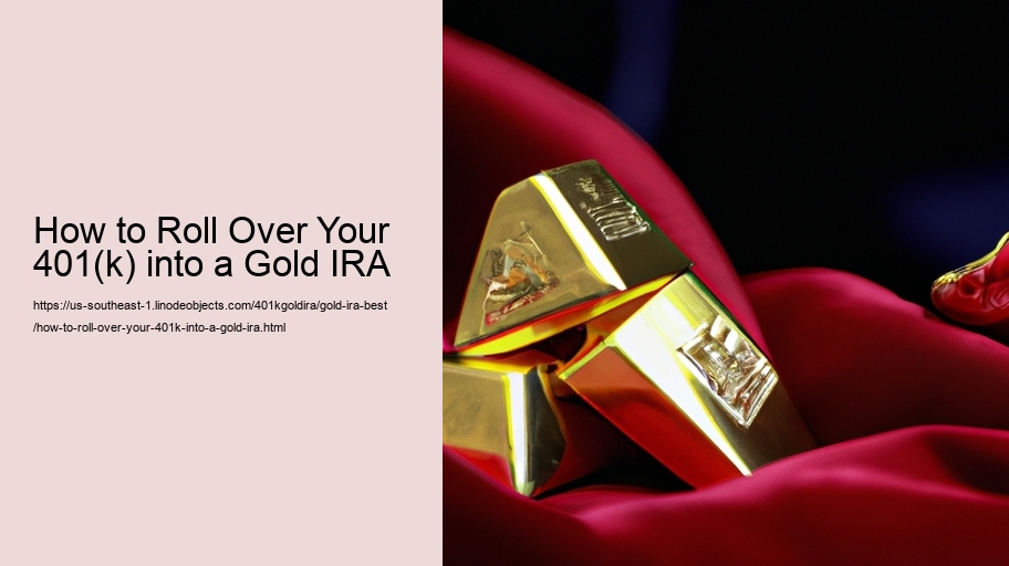 How to Roll Over Your 401(k) into a Gold IRA