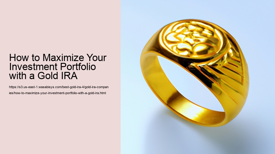 How to Maximize Your Investment Portfolio with a Gold IRA