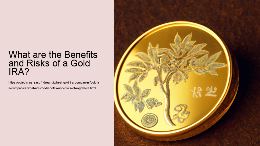 What are the Benefits and Risks of a Gold IRA?
