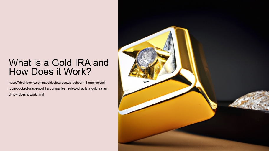 What is a Gold IRA and How Does it Work?