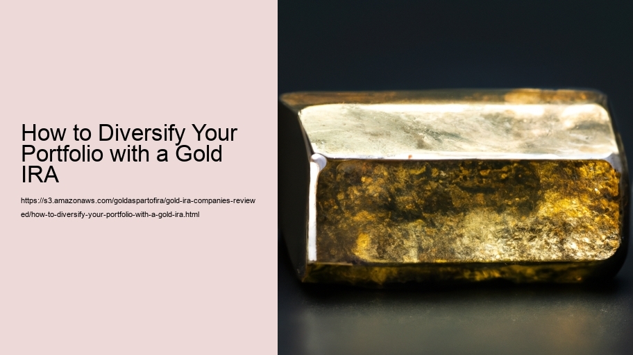 How to Diversify Your Portfolio with a Gold IRA