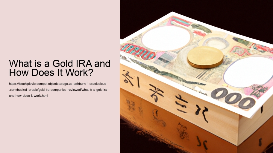 What is a Gold IRA and How Does It Work?