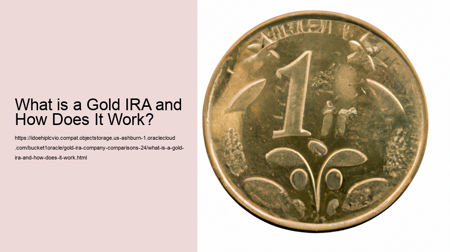 What is a Gold IRA and How Does It Work?