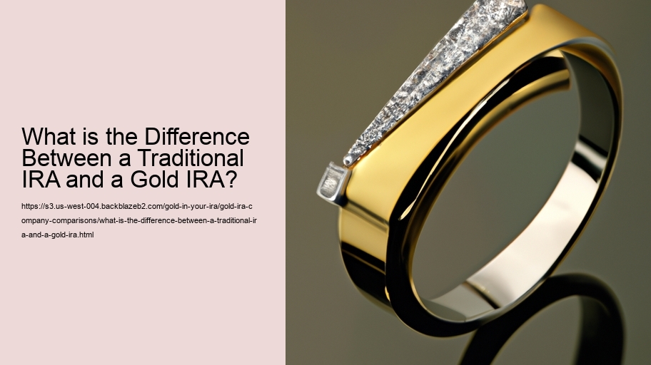 What is the Difference Between a Traditional IRA and a Gold IRA?