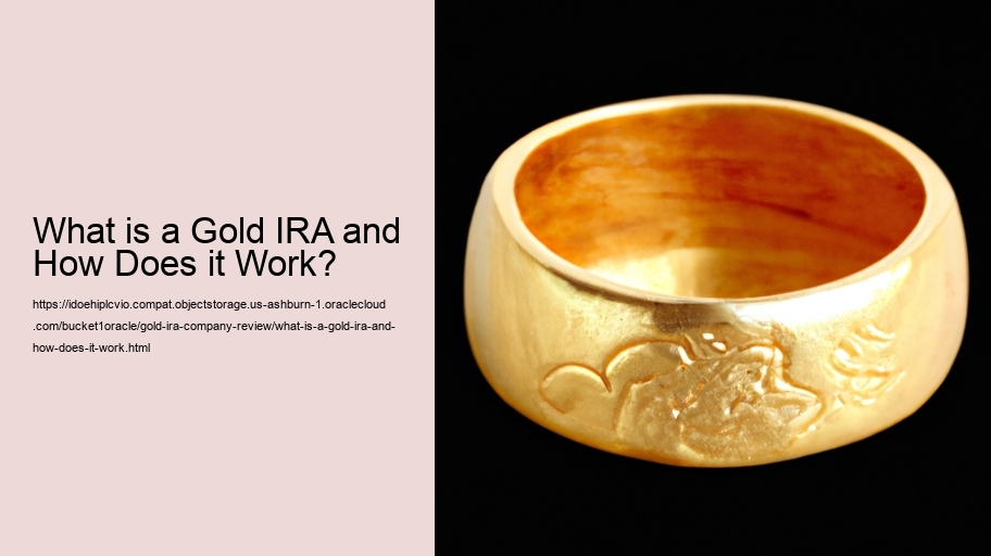 What is a Gold IRA and How Does it Work?
