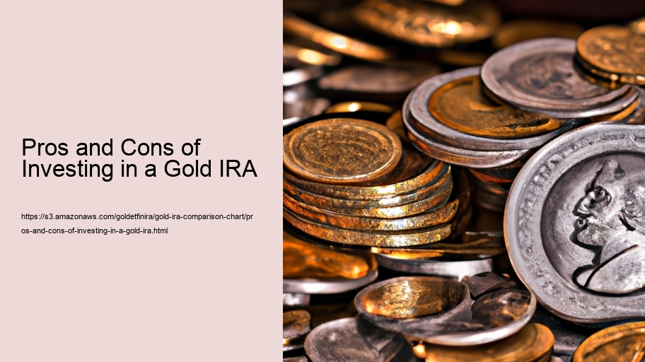 Pros and Cons of Investing in a Gold IRA 