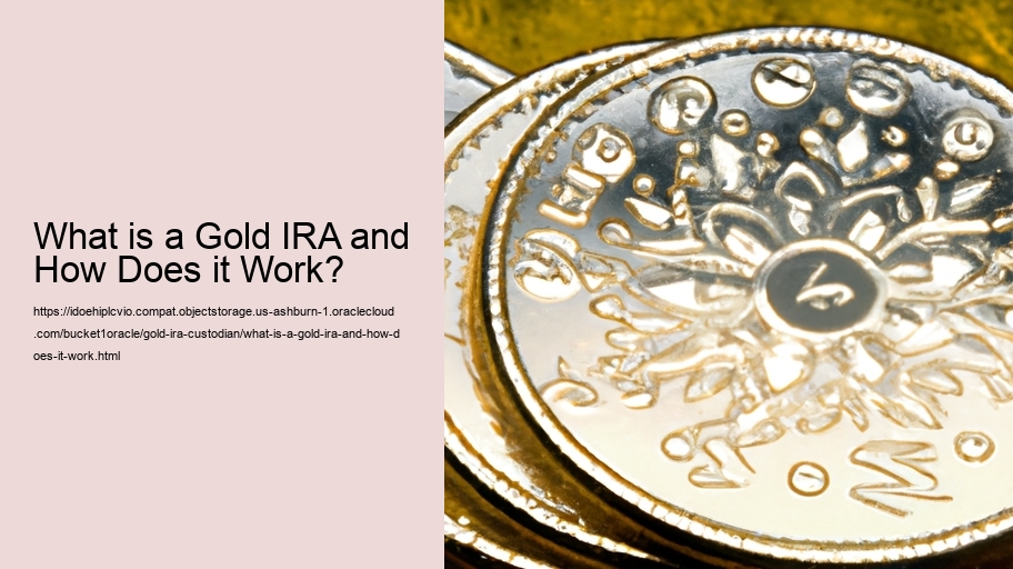 What is a Gold IRA and How Does it Work?