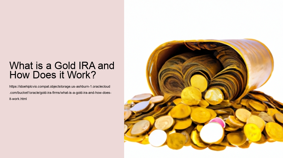 What is a Gold IRA and How Does it Work?